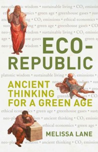 Eco-Republic : Ancient Thinking for a Green Age (Peter Lang Ltd. .23) （2011. X, 246 S. 22.2 cm）