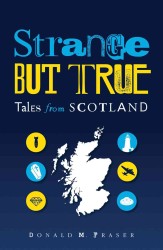 Strange but True : Tales from Scotland