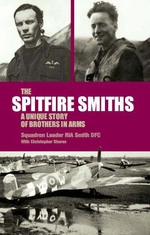 The Spitfire Smiths : A Unique Story of Brothers in Arms