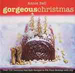 Gorgeous Christmas : Over 100 Delicious Fail-safe Recipes to Fill Your Holiday with Joy （Reprint）