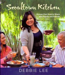 Seoultown Kitchen : Korean Pub Grub to Share with Family and Friends