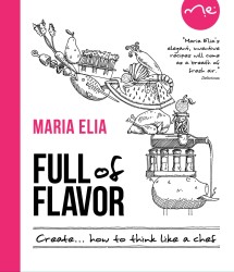 Full of Flavor : How to Create Like a Chef （Reprint）
