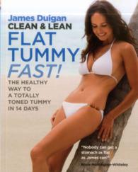Clean & Lean Flat Tummy Fast! : The Healthy Way to a Totally Toned Tummy in 14 Days （1ST）