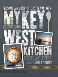 My Key West Kitchen : Recipes and Stories