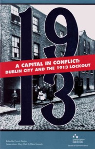 A Capital in Conflict : Dublin City and the 1913 Lockout