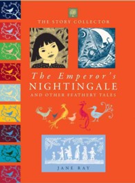 The Emperor's Nightingale and Other Feathery Tales (Story Collector)