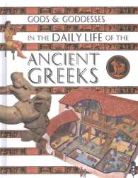 In the Daily Life of the Ancient Greeks (Gods & Goddesses)