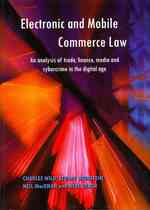 Electronic and Mobile Commerce Law : An Analysis of Trade, Finance, Media and Cybercrime in the Digital Age