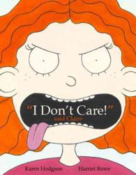 "i Don't Care!" Said Claire -- Paperback / softback