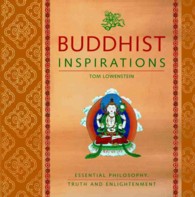 Buddhist Inspirations : Essential Philosophy, Truth and Enlightenment （Reprint）