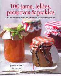 100 Jams, Jellies, Preserves and Pickles （Reprint）