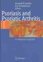 Psoriasis and Psoriatic Arthritis : An Integrated Approach （1ST）