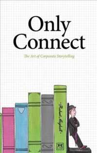 Only Connect : The Art of Corporate Storytelling