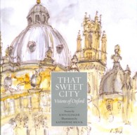 That Sweet City : Visions of Oxford