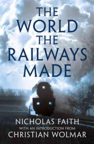 The World the Railways Made （Reprint）