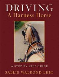 Driving a Harness Horse : A Step-by-Step Guide （Reprint）