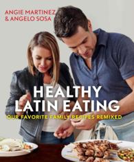 Healthy Latin Eating : Our Favorite Family Recipes Remixed