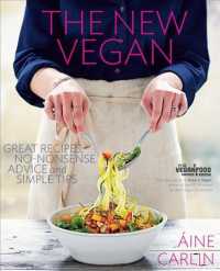 The New Vegan : Great Recipes, No-nonsense Advice, and Simple Tips