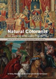 Natural Colorants for Dyeing and Lake Pigments : Practical Recipes and Their Historical Sources