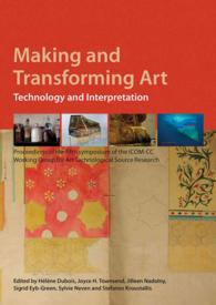 Making and Transforming Art : Technology and Interpretation