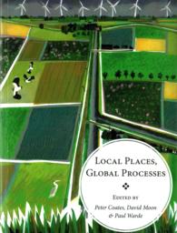 Local Places, Global Processes : Histories of Environmental Change in Britain and Beyond