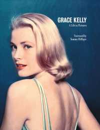 Grace Kelly : A Life in Pictures (A Life in Pictures)