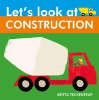 Let's Look at Construction (Let's Look At. . .) （BRDBK）