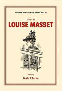 Trial of Louise Masset: (Notable British Trials)