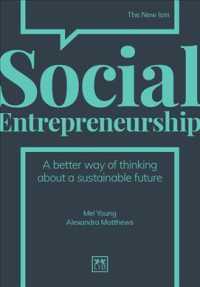 Social Entrepreneurship : A better way of thinking about a sustainable future (The New Ism) -- Hardback