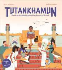 Tutankhamun : The Tale of the Child Pharaoh and the Discovery of His Tomb