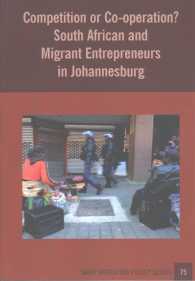 Competition or Co-Operation? South African and Migrant Entrepreneurs in Johannesburg (Samp Migration Policy Series)