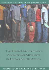 The Food Insecurities of Zimbabwean Migrants in Urban South Africa (Urban Food Security") 〈23〉