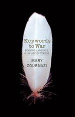 Keywords to War : Reviving Language in an Age of Terror