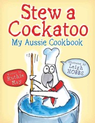 Stew a Cockatoo : My Aussie Cookbook （Reprint）