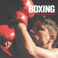Boxing : The Sweet Science
