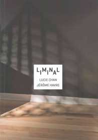 Liminal : Lucie Chan and Jerome Havre