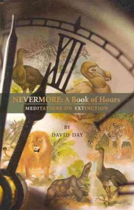 Nevermore : A Book of Hours: Meditations and Extinction