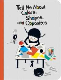 Tell Me about Colors, Shapes, and Opposites （Reprint）