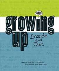 Growing Up, inside and Out