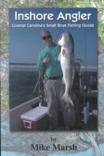 Inshore Angler : Coastal Carolina's Small Boat Fishing Guide