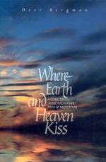 Where Earth and Heaven Kiss: A Guide to Rebbe Nachman's Path of Meditation