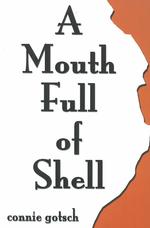 A Mouth Full of Shell