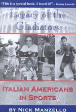 Legacy of the Gladiators: Italian Americans in Sports （1st Edition）