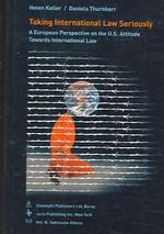 Taking International Law Seriously : A European Perspective on the U.S. Attitude Towards International Law