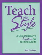 Teach with Style! : A Comprehensive System for Teaching Adults