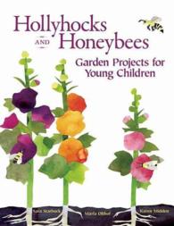 Hollyhocks and Honeybees : Garden Projects for Young Children