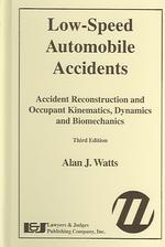 Low-Speed Automobile Accidents : Accident Reconstruction and Occupant Kinematics, Dynamics, and Biomechanics （HAR/VHS）