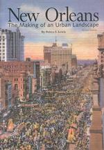 New Orleans : The Making of an Urban Landscape （2ND）