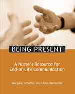 Being Present : A Nurse's Resource for End-of-life Communication （1ST）