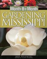 Month by Month Gardening in Mississippi (Month-by-month Gardening in Mississippi)